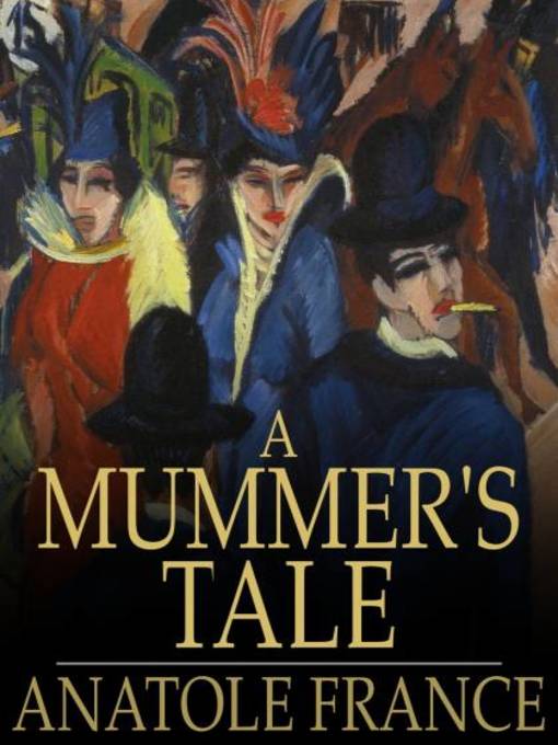 Title details for A Mummer's Tale by Anatole France - Wait list